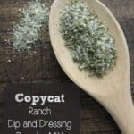 Copycat ranch dip and dressing powder mix is a super addition to any spice rack. There are so many tasty recipes besides ranch dressing that you can use the powdered ranch mix in. We have found that it is super easy and less expensive to make our own.