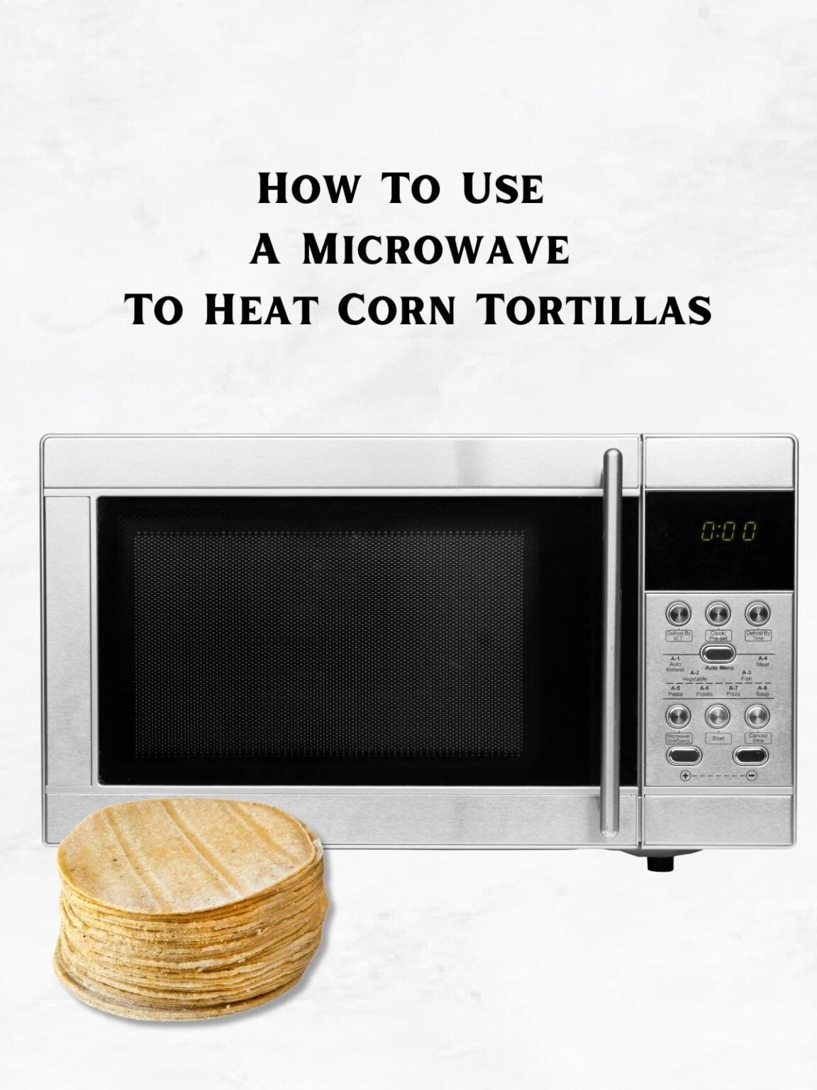 How To Heat Corn Tortillas For a Crowd and Keep Them Warm Intentional