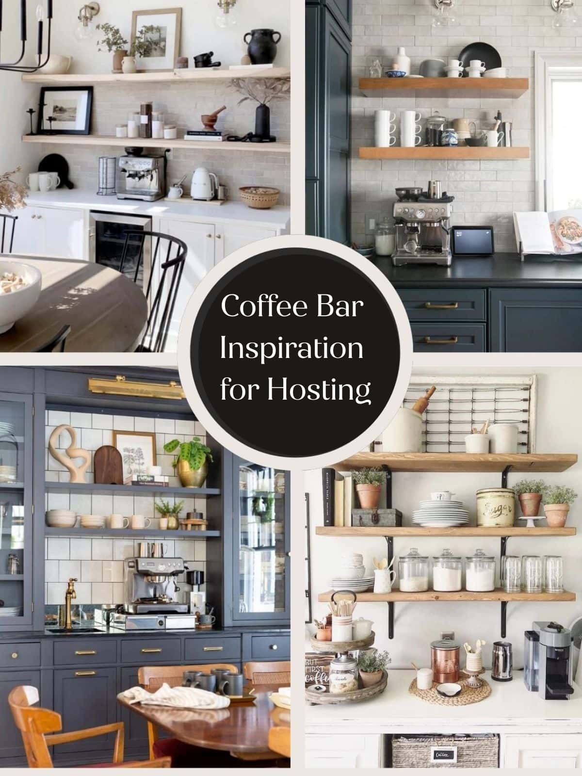 A collage of four stylish home coffee bar setups with shelves, mugs, jars, coffee machines, and decor—perfect coffee bar ideas for kitchen counters—centered around a circle that reads "Coffee Bar Inspiration for Hosting.