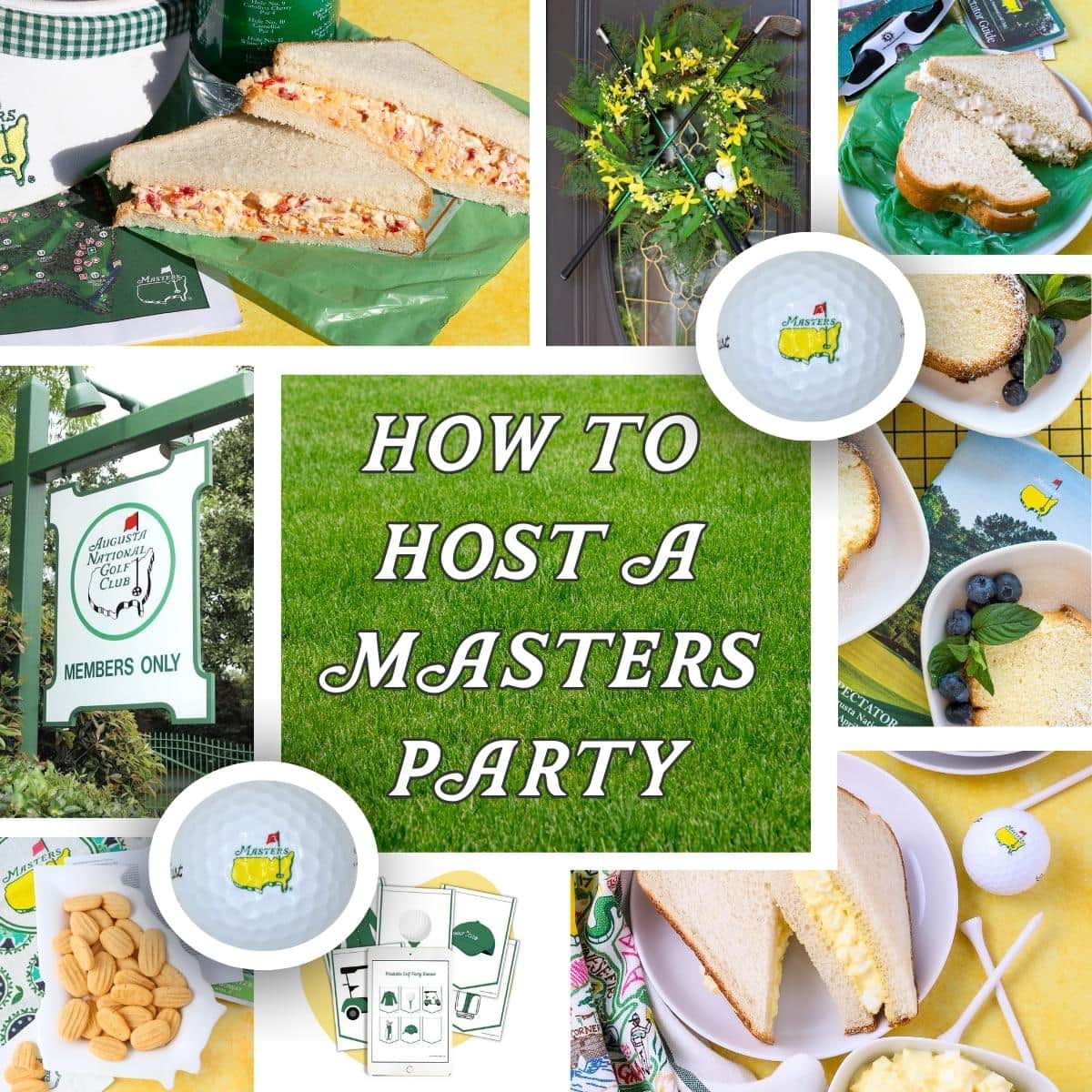 Collage with Masters Tournament-themed items: pimento cheese sandwiches, golf balls with Masters logo, cake, cookies, flowers, and tournament signs—plus text “How to Host a Masters Party”—on grass background. Perfect for gathering MASTERS PARTY IDEAS.