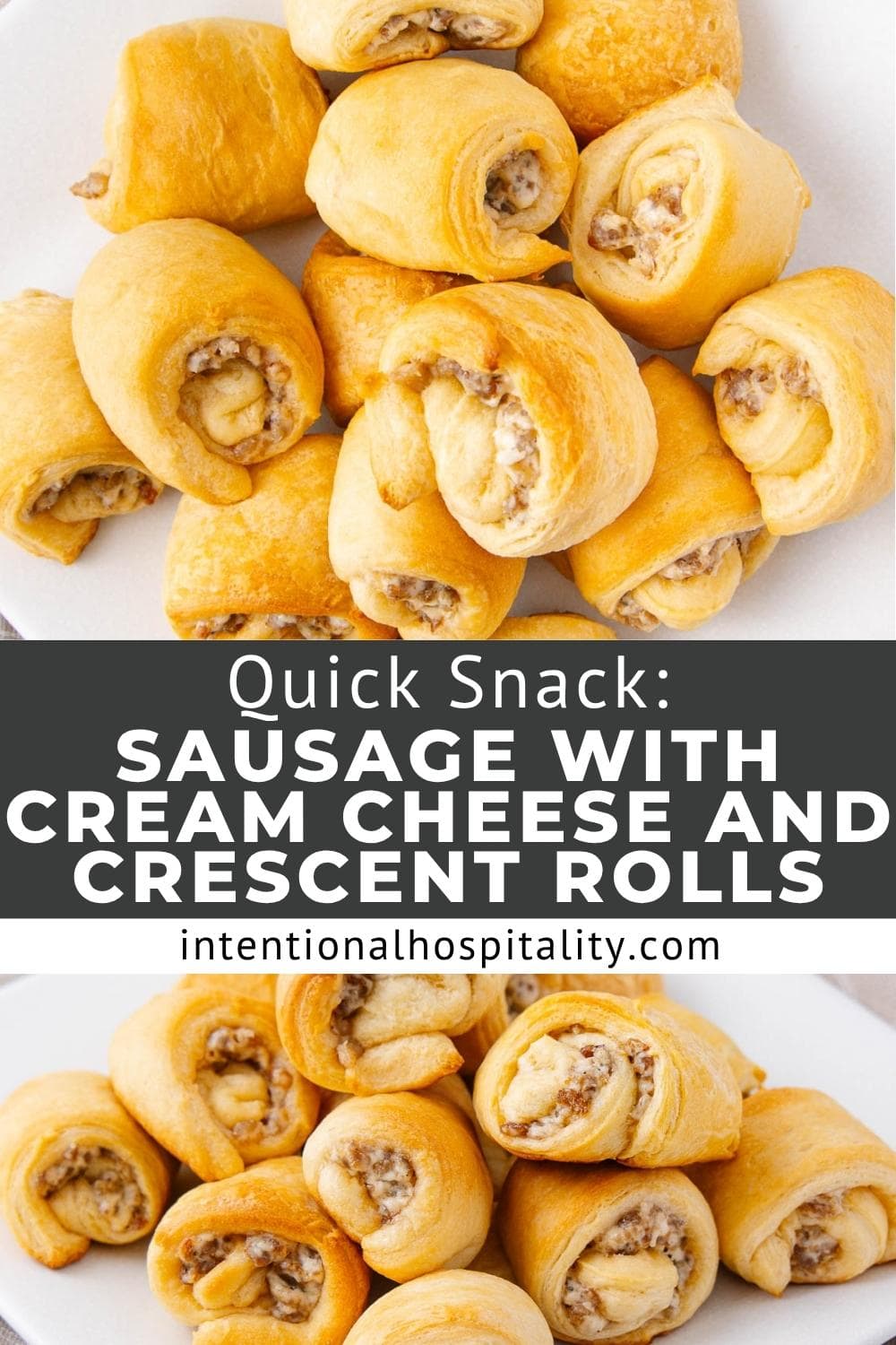 A plate of golden-brown crescent rolls filled with sausage and cream cheese. Text overlay reads: "Quick Snack: Sausage with Cream Cheese and Crescent Rolls intentionalhospitality.com.