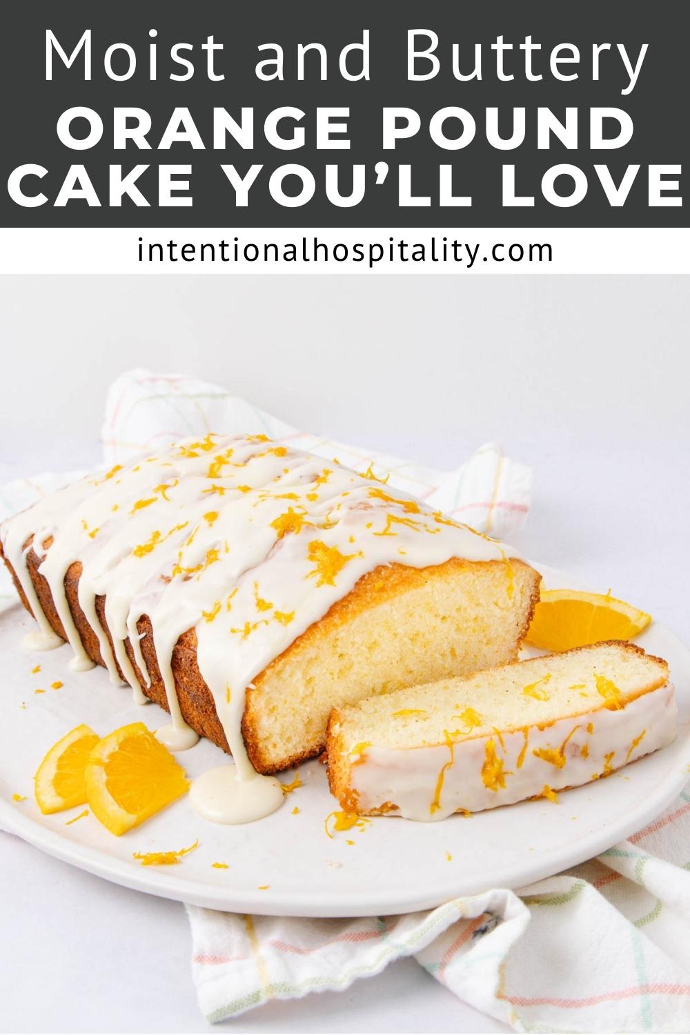Moist Orange Pound Cake with Fresh Citrus Glaze - Intentional Hospitality