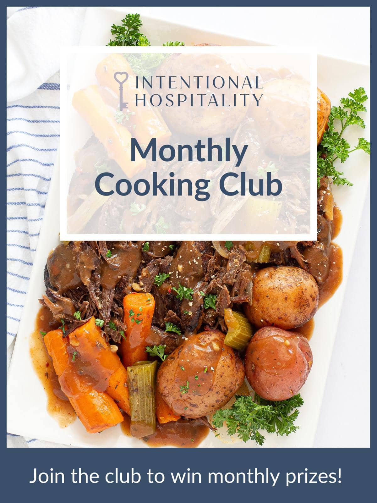 A white overlay with "Intentional Hospitality Monthly Cooking Club" text sits atop a platter of pot roast, carrots, potatoes, and celery, garnished with parsley. "Join the club to win monthly prizes!" is written below.